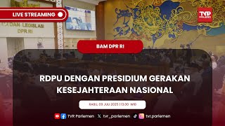 BAM DPR RI RDPU DENGAN PRESIDIUM GERAKAN KESEJAHTERAAN NASIONAL