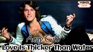 Love Is Thicker Than Water - Andy Gibb (Re-Upload)
