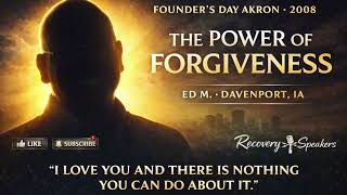 Ed M. — His Story of Forgiveness | Akron Founder's Day 2008 (Powerful AA Speaker)