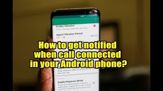 How to get notified when call connected in your Android phone?
