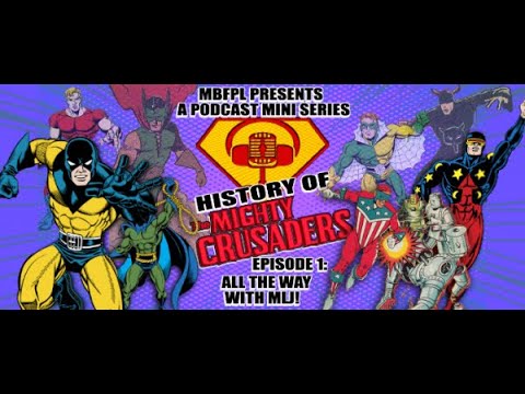 HISTORY OF THE MIGHTY CRUSADERS EP 1 of 5: MLJ Years and the Golden Age