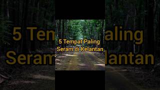 Download lagu 5 Tempat Paling Seram di Kelantan. #seram #horrorstories #hantu mp3