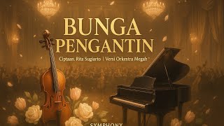 Download lagu BUNGA PENGANTIN - Rita Sugiarto | Versi Orkestra Megah & Elegan | Symphony Nusantara mp3 Download lagu BUNGA PENGANTIN - Rita Sugiarto | Versi Orkestra Megah & Elegan | Symphony Nusantara mp3