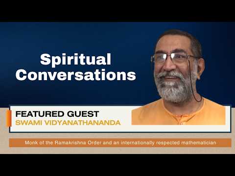 Spiritual Conversations with Guest Swami Vidyanathananda 22May26