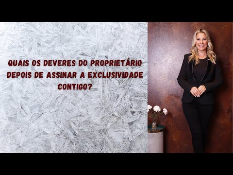 Quais os Deveres do Proprietário depois de assinar a Exclusividade contigo?