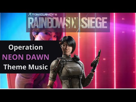 Operation Neon Dawn Theme Music - Rainbow Six Siege