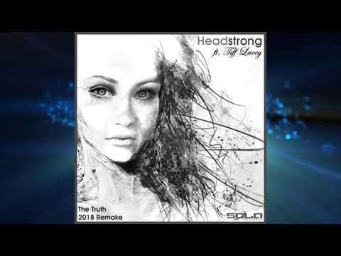Headstrong & Aurosonic feat. Tiff Lacey - The Truth (2018 rework)