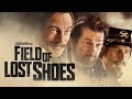 Field Of Lost Shoes Full Civil War Movie David Arquette Keith David