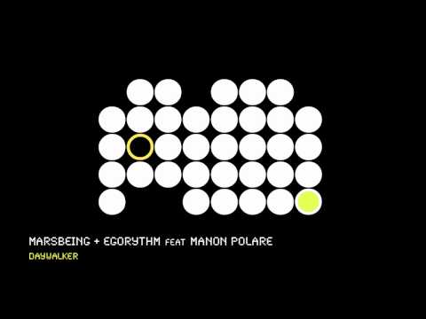 Marsbeing + Egorythm featuring Manon Polare - Daywalker (Original) PREVIEW!
