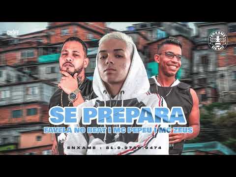 FAVELA NO BEAT, MC ZEUS, MC PEPEU - SE PREPARA - REMIX BREGA FUNK