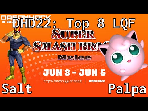 DHD22 - Salt (Captain Falcon) vs Palpa (Jigglypuff) - Top 8 LQF