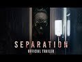 Separation Trailer (2021) | Upcoming