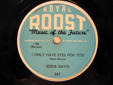 Eddie Davis- I Only Have Eyes For You