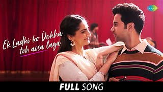 Ek Ladki Ko Dekha Toh Aisa Laga |Full Song| Sonam | Rajkumar | Anil K | Darshan Raval | Rochak Kohli