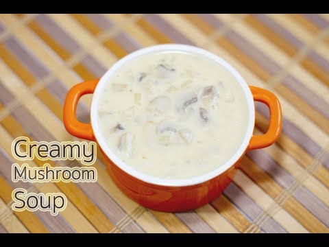 Quick and Easy Creamy Mushroom Soup Recipe : สูตรทำซุปเห็ดแบบครีมรสเด็ด