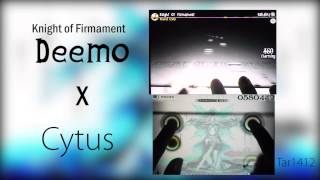 [ Deemo x Cytus ] Knight of Firmament Hard  FC&MM