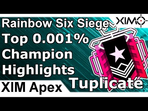 XIM Apex - Top 0,001% Champion Highlights by Tuplicate Rainbow Six Siege