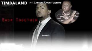 Timbaland feat. James Fauntleroy &amp; Keri Hilson - Back Together