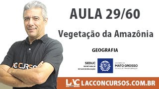 Seduc MT - Geografia de MT - Vegetação da Amazônia - 29/60