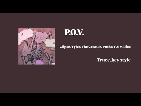 Clipse, Tyler, The Creator, Pusha T & Malice - P.O.V. (Truee_key style)
