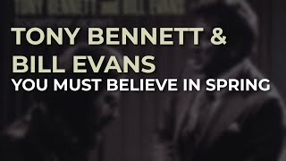 Tony Bennett &amp; Bill Evans - You Must Believe In Spring (Official Audio)