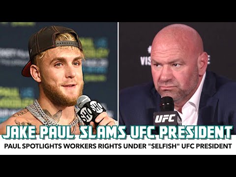 Jake Paul Calls Out UFC’s Workers’ Rights Problem