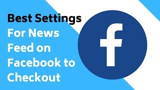 How Take Full Control of News Feed on Facebook Best Settings