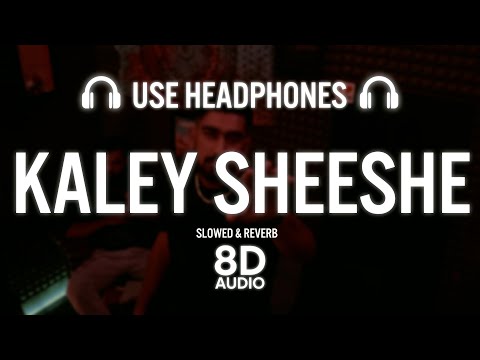 Kaley Sheshe – Addy Nagar | (8D AUDIO + Slowed and Reverb | @AddyNagar