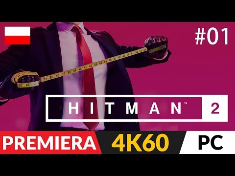HITMAN 2 PL (2018) 👥 odc.1 (#1) 🐥 Premiera - Misja 1 | Gameplay po polsku 4K Ultra - RTX 2080 ti