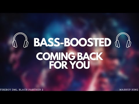Coming Back For You - Fireboy DML "Black Panther: Wakanda Forever" [Bassboosted]