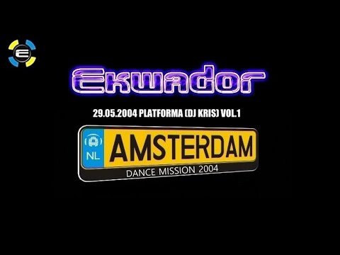 Klub EKWADOR Manieczki - Amsterdam Dance Mission 2004 (Platforma) (DJ Kris) Vol.1