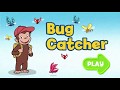 Curious George Bug Catcher
