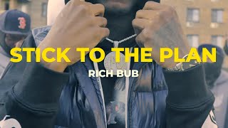 Rich Bub - Stick To The Plan (Music Video)
