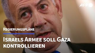 Israels Armee soll Kontrolle von Gaza übernehmen | AFP