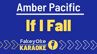 Amber Pacific - If I Fall [Karaoke]