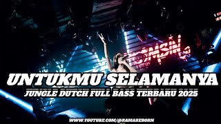 Download lagu TERLALU NYESEK LAGU NYA!!! DJ UNTUKMU SELAMANYA JUNGLE DUTCH FULL BASS TERBARU 2025 ( RAMA REBORN )  mp3