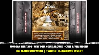 Morgan Heritage -- Why Dem Come Around - Cane River Riddim [DJ Frass Records] - 2014