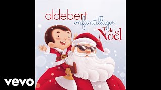 Aldebert - Petit papa Noël (chamboulé !) (Audio)