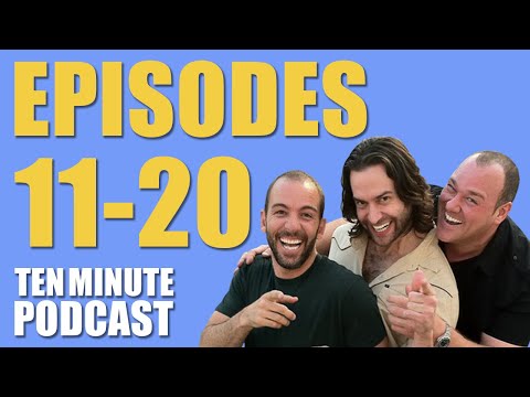 Episodes 11-20 - Ten Minute Podcast | Chris D'Elia, Bryan Callen and Will Sasso