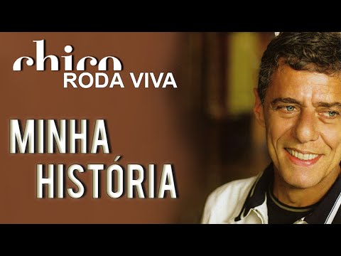 Chico Buarque: Minha História (DVD Roda Viva)