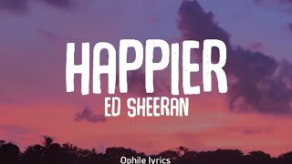 Download lagu Ed Sheeran - Happier (lyrics) mp3 Download lagu Ed Sheeran - Happier (lyrics) mp3