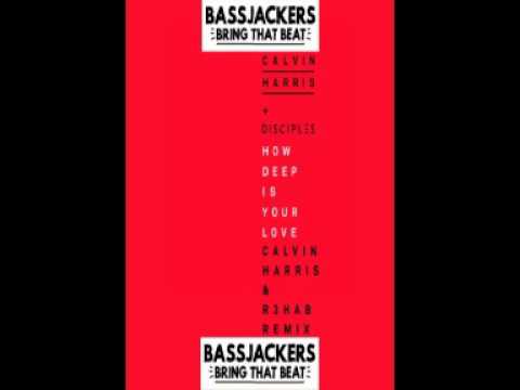 Bassjackers vs Calvin Harris - Bring That Beat vs How Deep Is Your Love (Mashup)