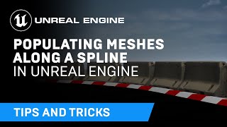  - Populating Meshes Along a Spline | Tips & Tricks | Unreal Engine