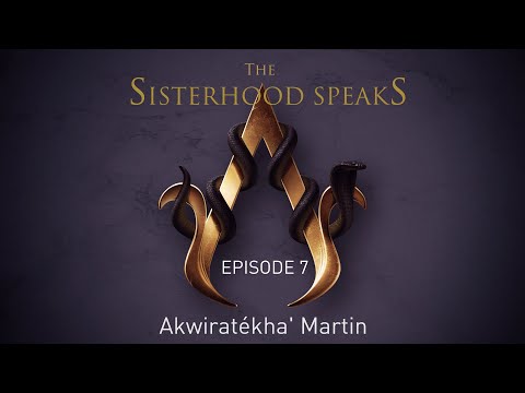 AC Sisterhood Speaks! Episode 7 - Akwiratékha' Martin