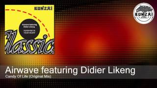 Airwave featuring Didier Likeng - Candy Of Life (Original Mix)