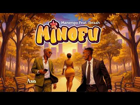 Manengo Ft Ibraah - Minofu (Audio Lyrics )