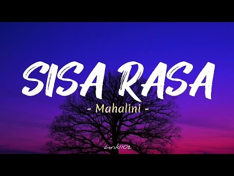 Sisa Rasa - Mahalini | Lirik Lagu | Mengapa masih ada sisa rasa di dada