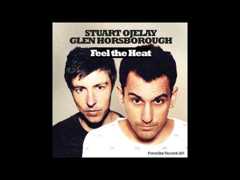 Stuart Ojelay & Glen Horsborough - Feel The Heat (Original Mix)