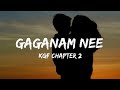 Gaganam Nee (Malayalam) Lyrics - Kgf  Chapter 2