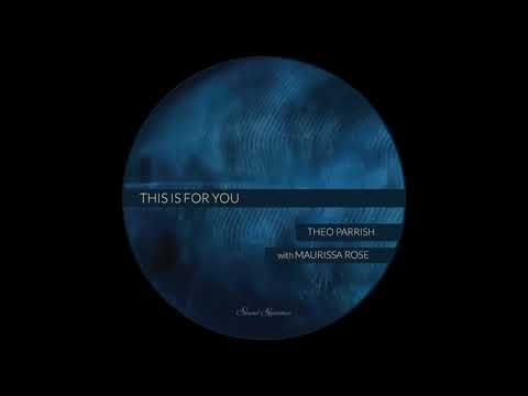 Theo Parrish - This Is For You (with Maurissa Rose)